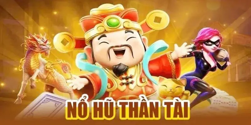 Những ưu điểm nổi bật của nổ hũ thần tài